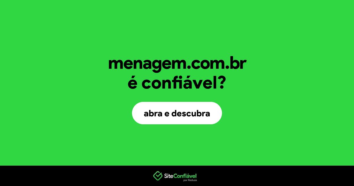 O site menagem.com.br é confiável?