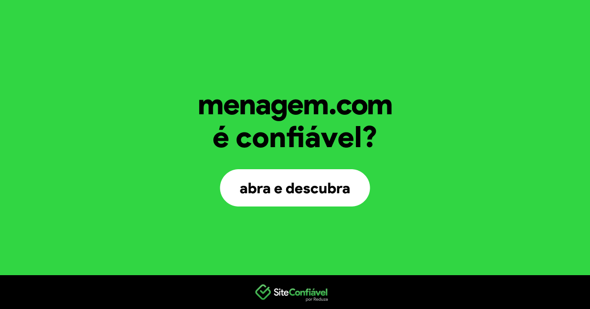 O site menagem.com é confiável?