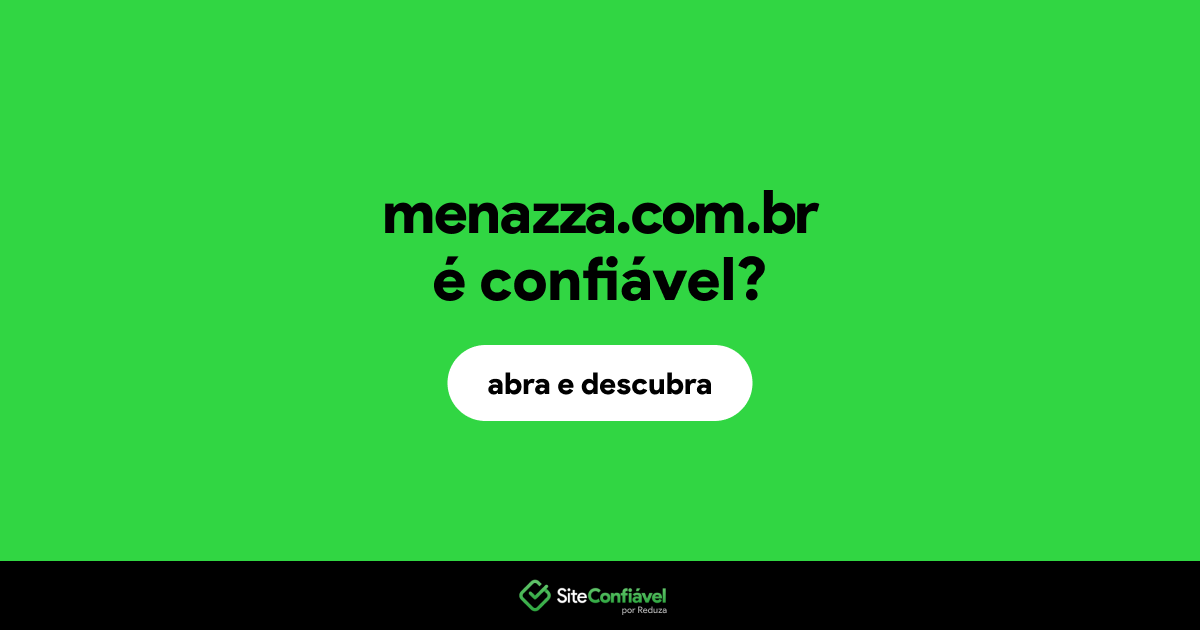 O site menazza.com.br é confiável?