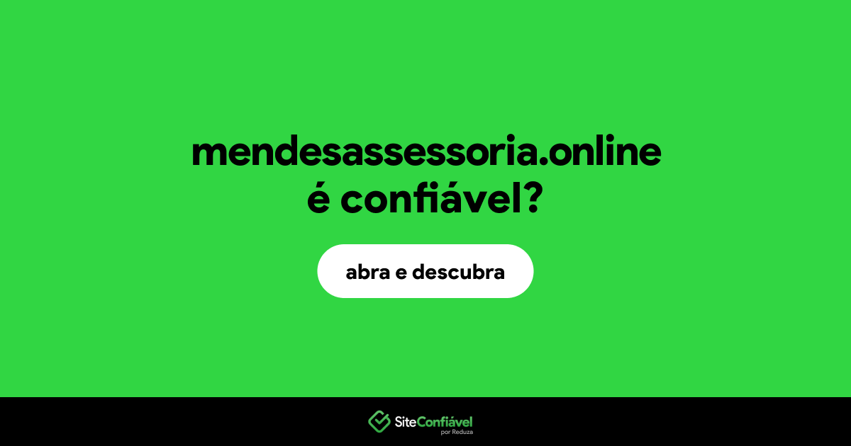 O site mendesassessoria.online é confiável?