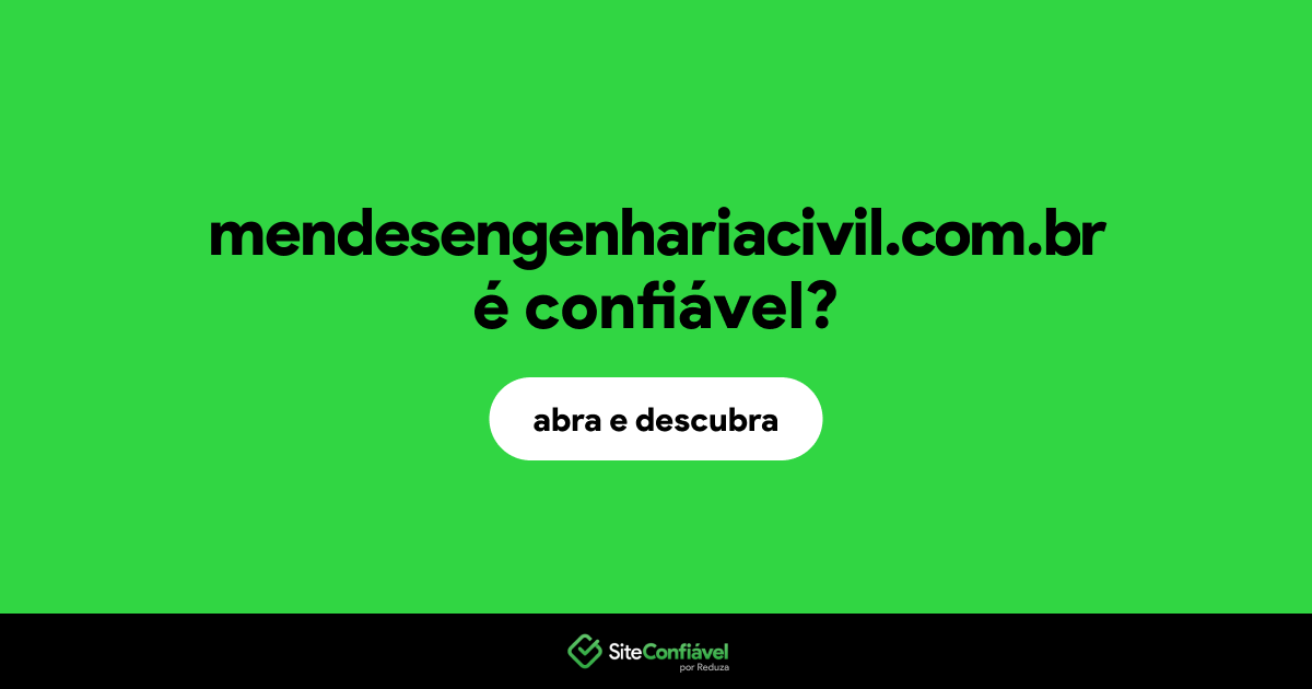 O site mendesengenhariacivil.com.br é confiável?