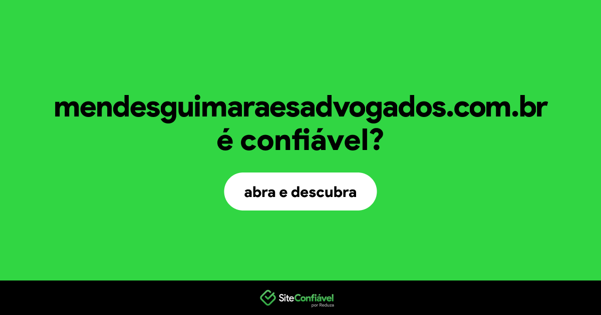 O site mendesguimaraesadvogados.com.br é confiável?