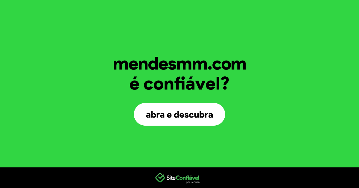 O site mendesmm.com é confiável?