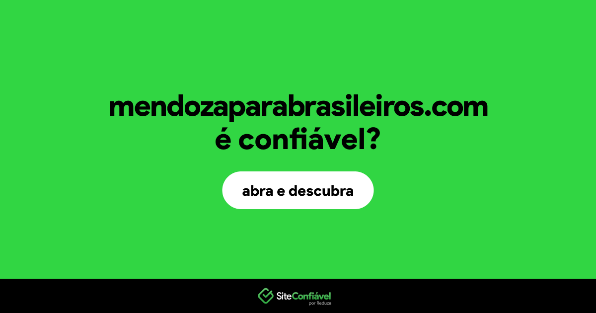O site mendozaparabrasileiros.com é confiável?