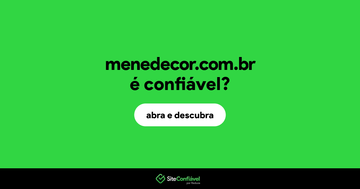 O site menedecor.com.br é confiável?