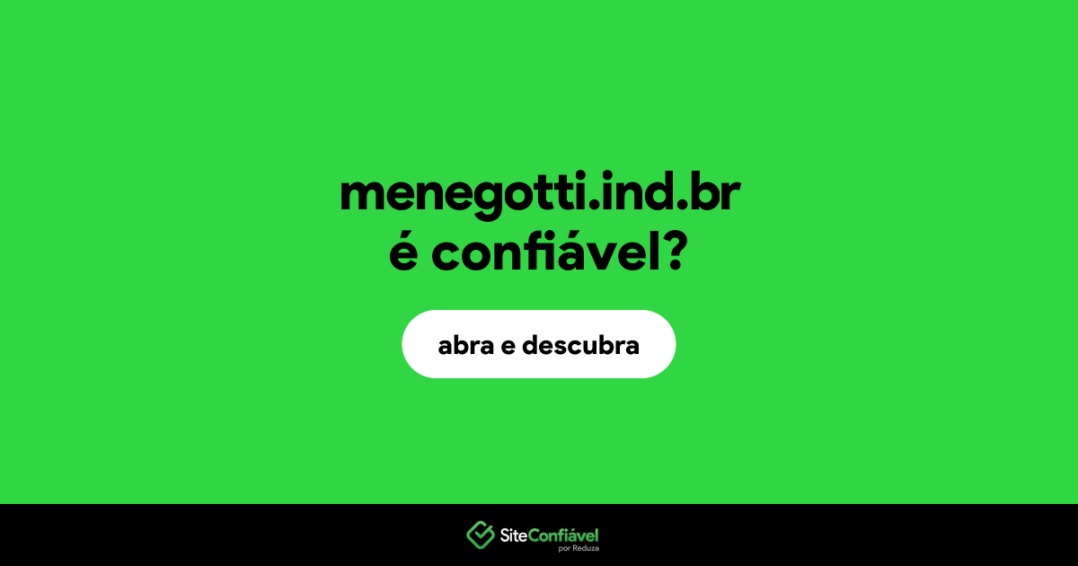 O site menegotti.ind.br é confiável?