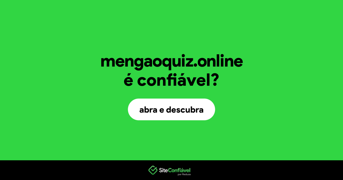 O site mengaoquiz.online é confiável?