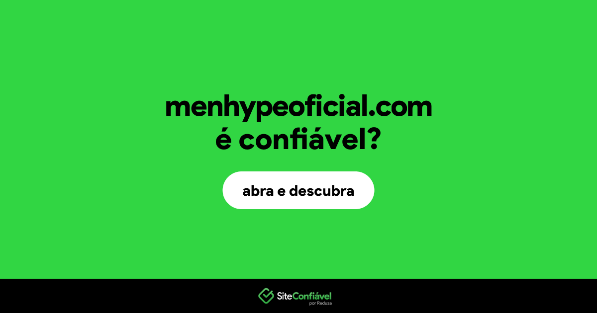 O site menhypeoficial.com é confiável?