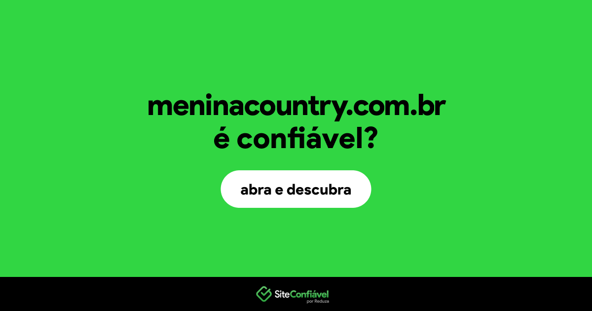 O site meninacountry.com.br é confiável?