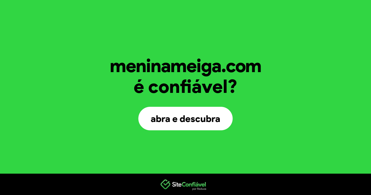 O site meninameiga.com é confiável?