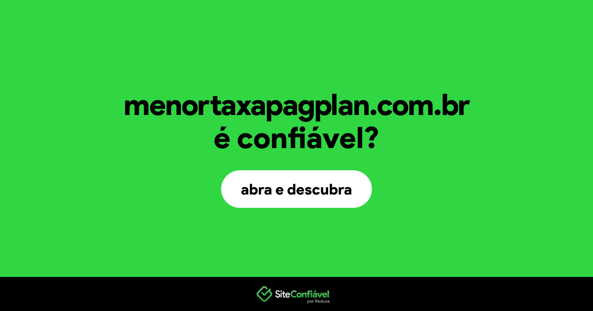 O site menortaxapagplan.com.br é confiável?