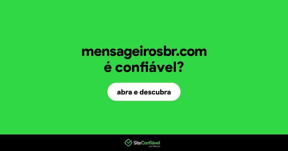 O site mensageirosbr.com é confiável?