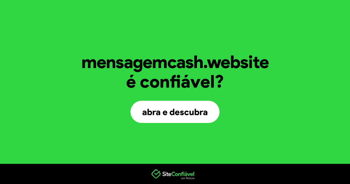 O site mensagemcash.website é confiável?