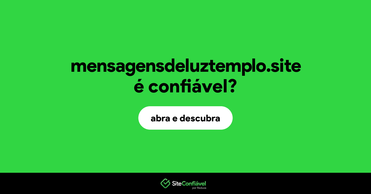 O site mensagensdeluztemplo.site é confiável?