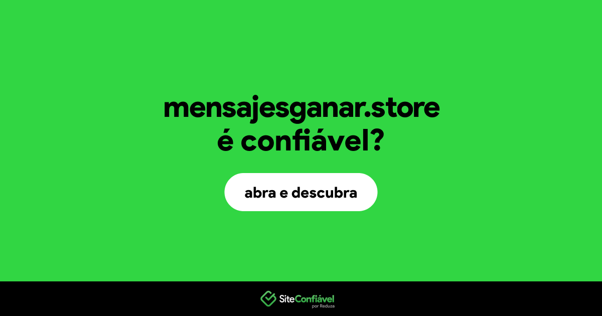 O site mensajesganar.store é confiável?