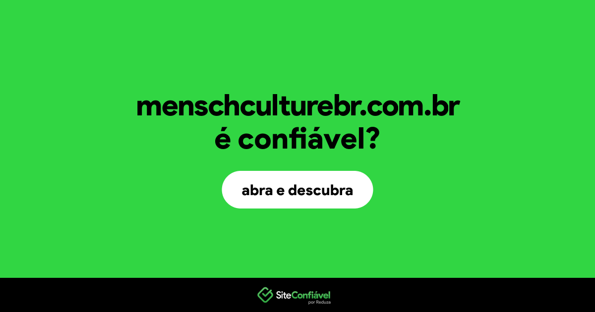 O site menschculturebr.com.br é confiável?