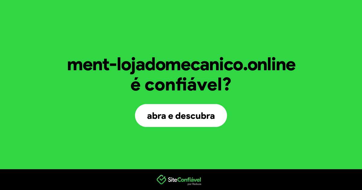 O site ment-lojadomecanico.online é confiável?