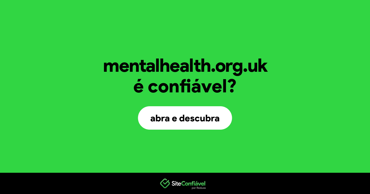 O site mentalhealth.org.uk é confiável?