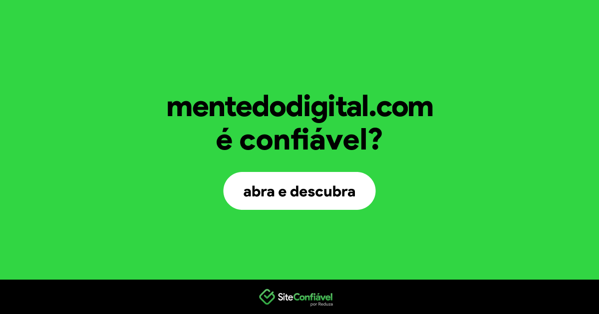 O site mentedodigital.com é confiável?