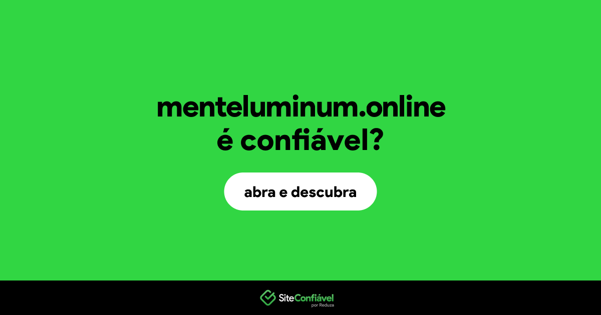 O site menteluminum.online é confiável?