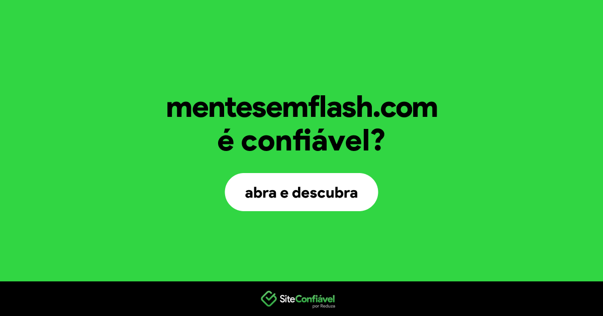 O site mentesemflash.com é confiável?