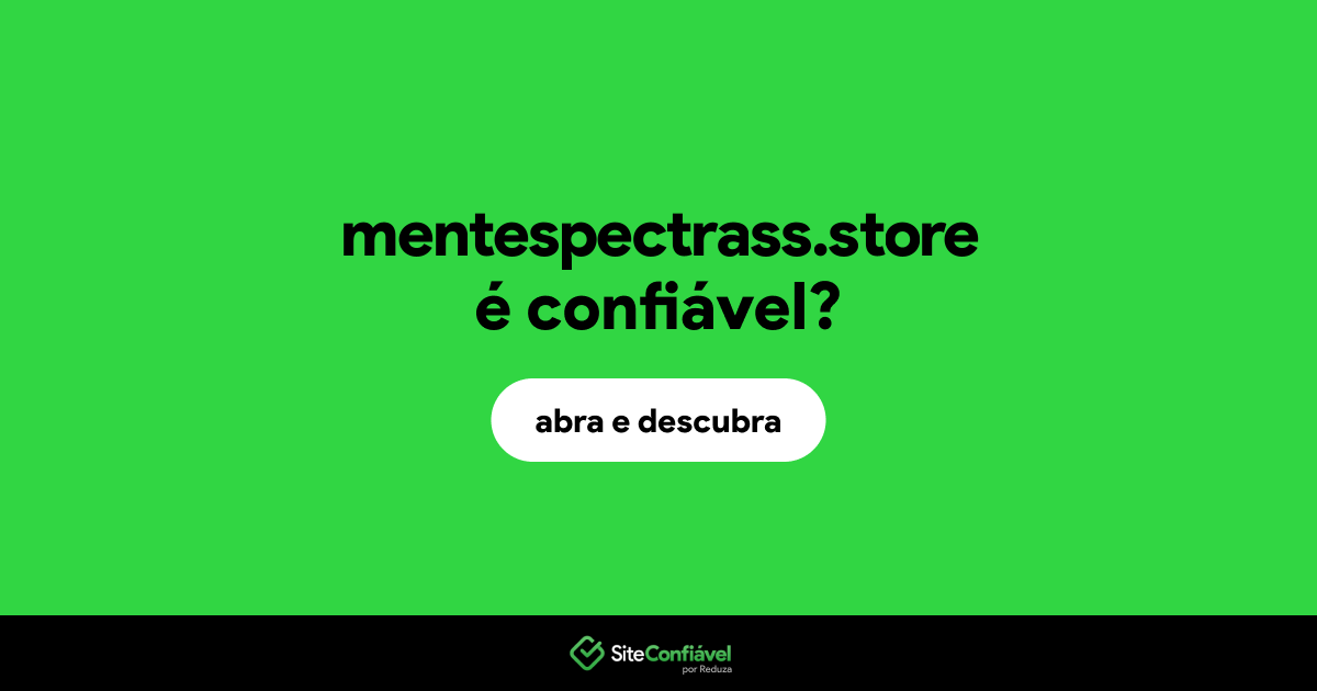 O site mentespectrass.store é confiável?