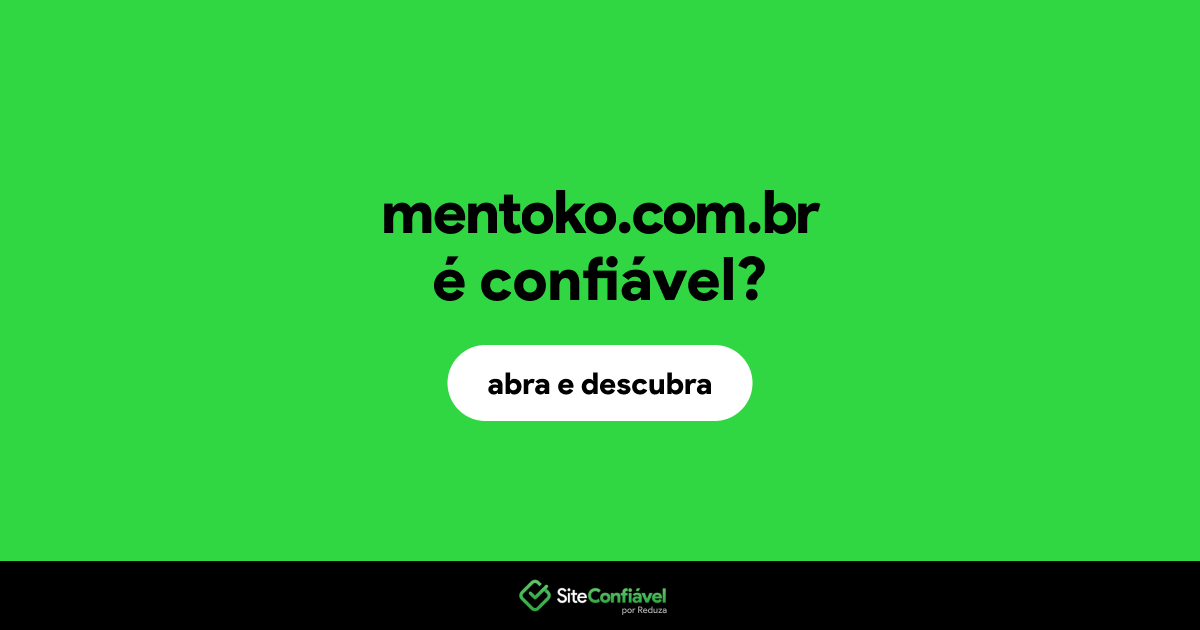 O site mentoko.com.br é confiável?
