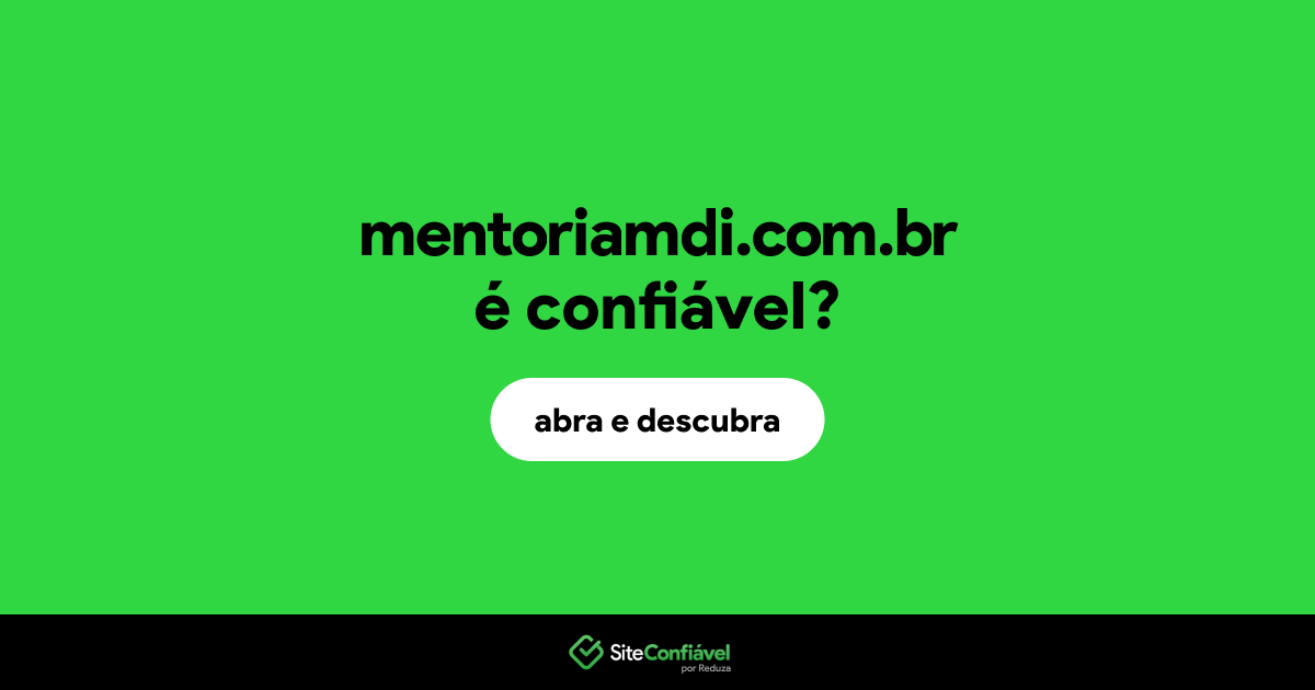 O site mentoriamdi.com.br é confiável?