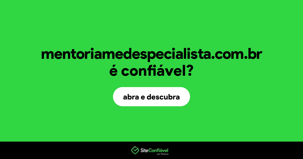 O site mentoriamedespecialista.com.br é confiável?