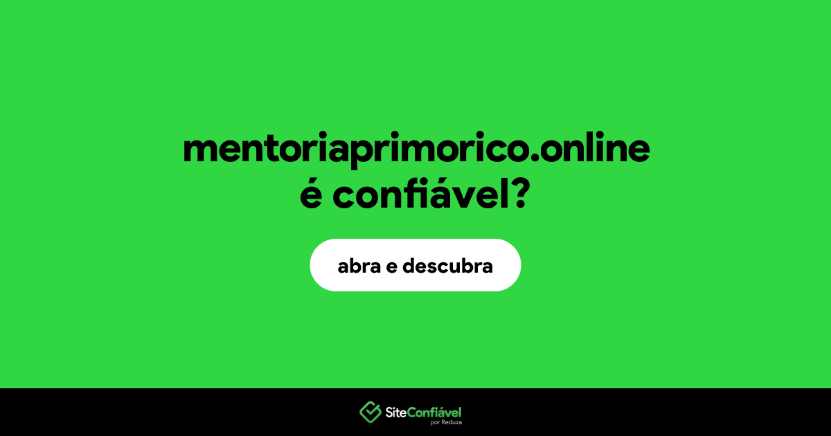 O site mentoriaprimorico.online é confiável?