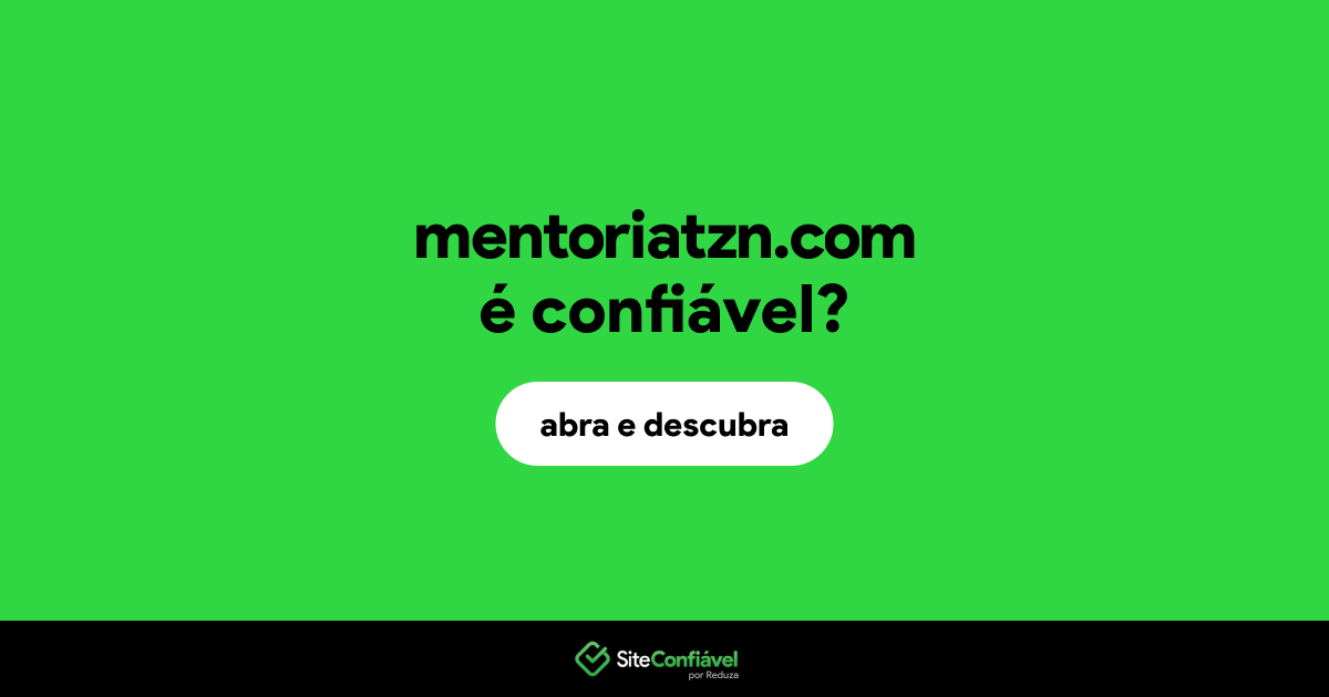 O site mentoriatzn.com é confiável?