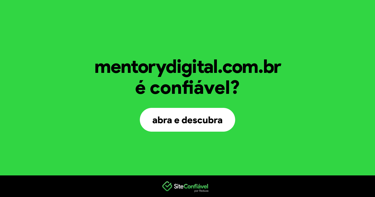 O site mentorydigital.com.br é confiável?