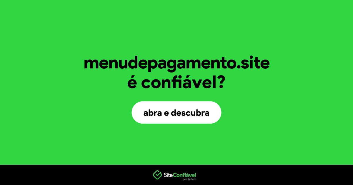 O site menudepagamento.site é confiável?