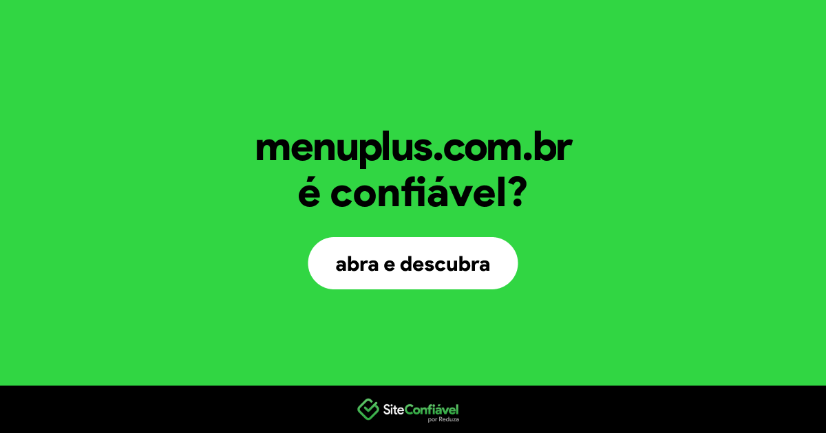 O site menuplus.com.br é confiável?
