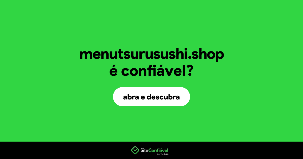 O site menutsurusushi.shop é confiável?
