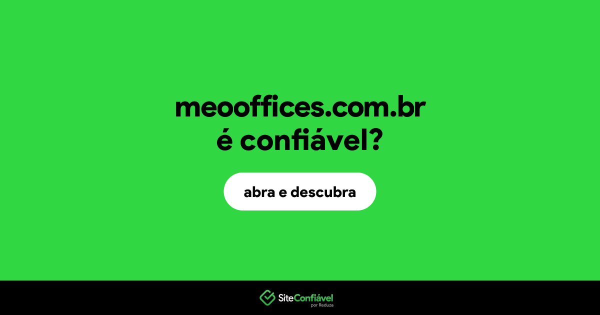 O site meooffices.com.br é confiável?