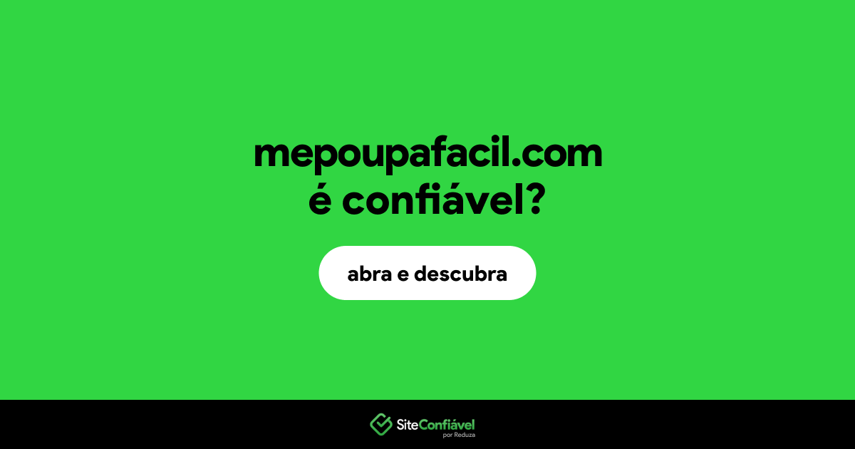 O site mepoupafacil.com é confiável?