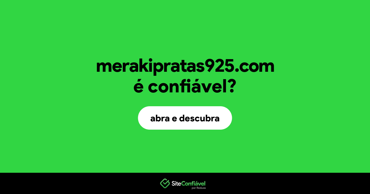 O site merakipratas925.com é confiável?