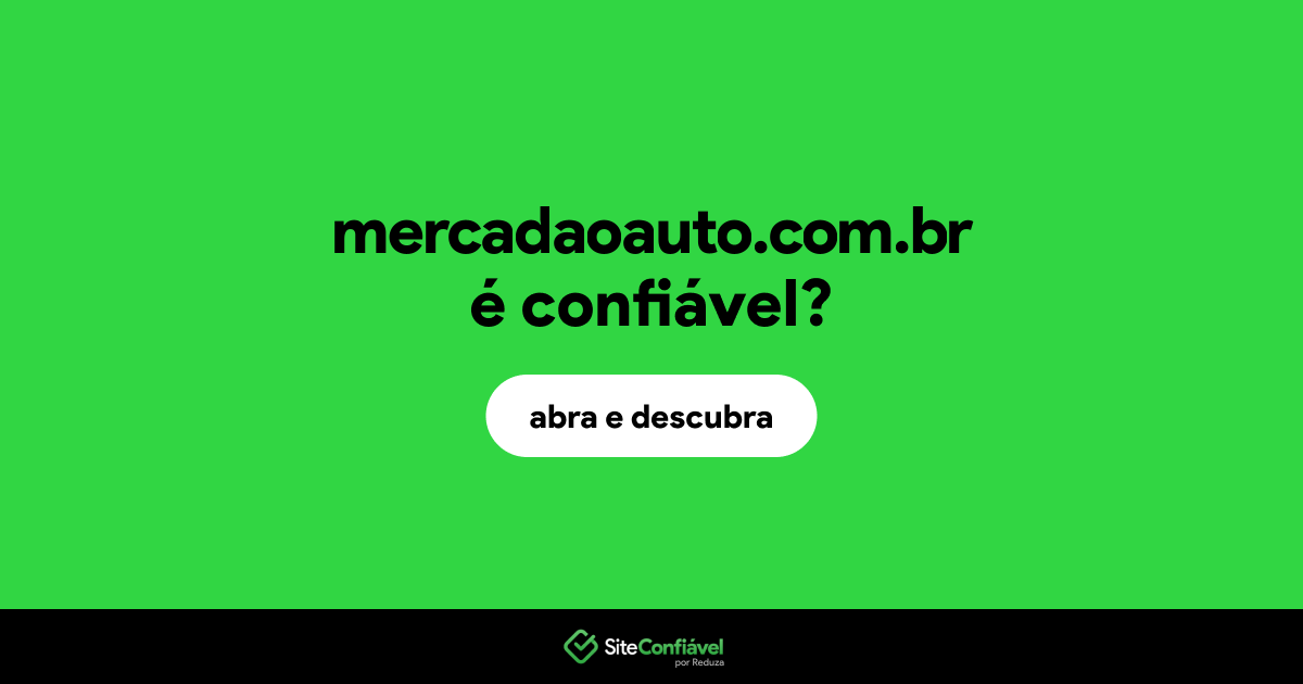 O site mercadaoauto.com.br é confiável?