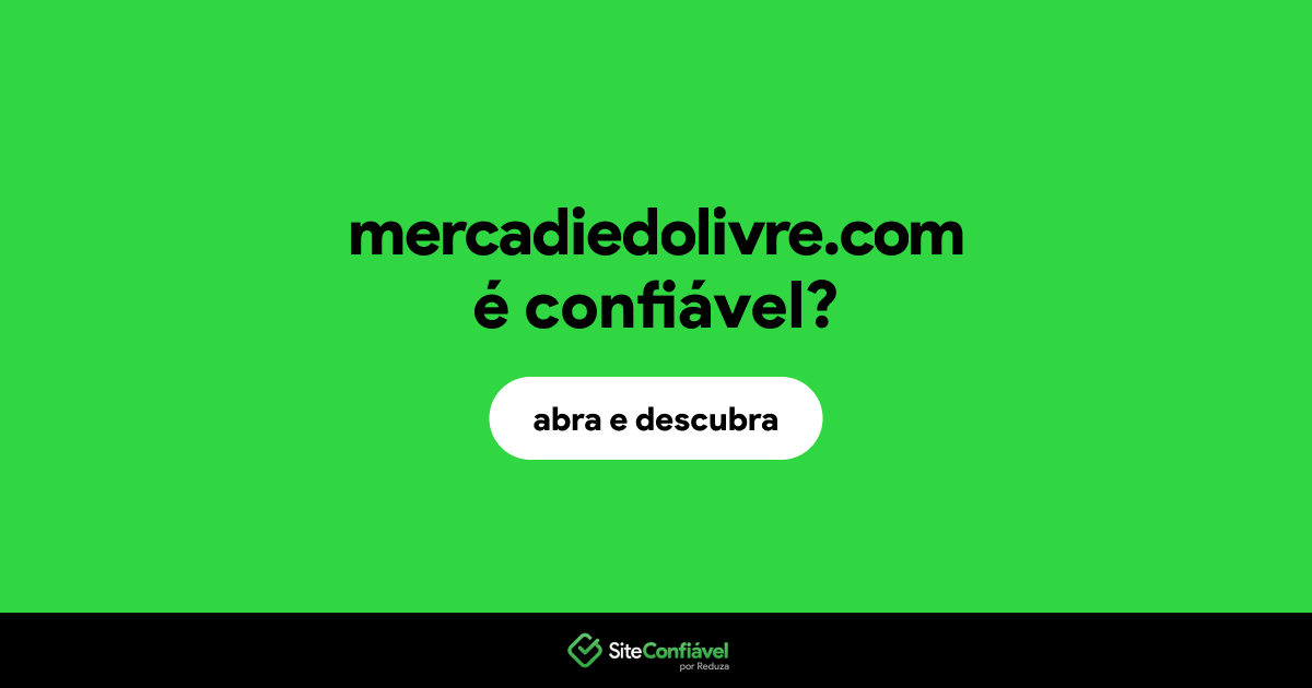 O site mercadiedolivre.com é confiável?