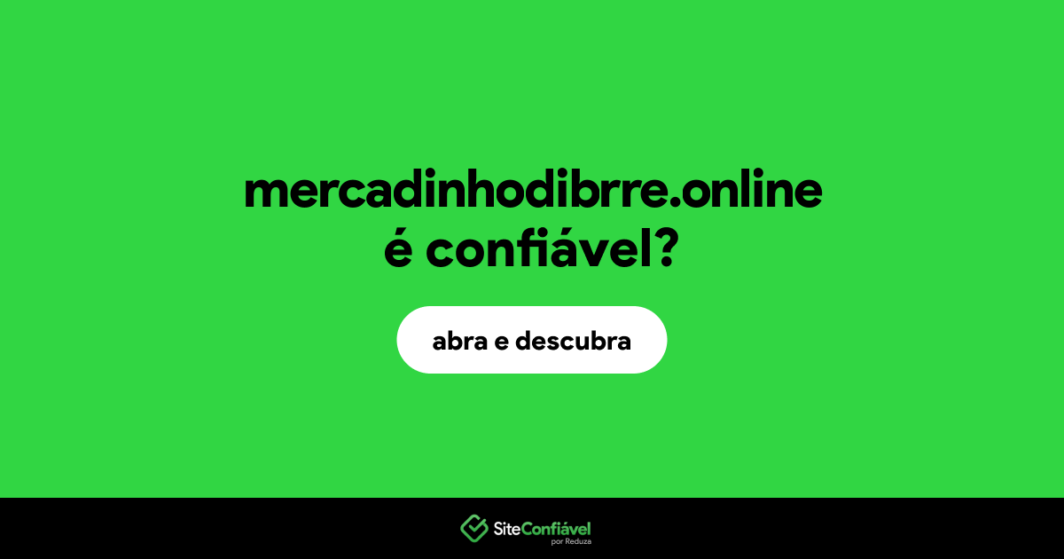 O site mercadinhodibrre.online é confiável?