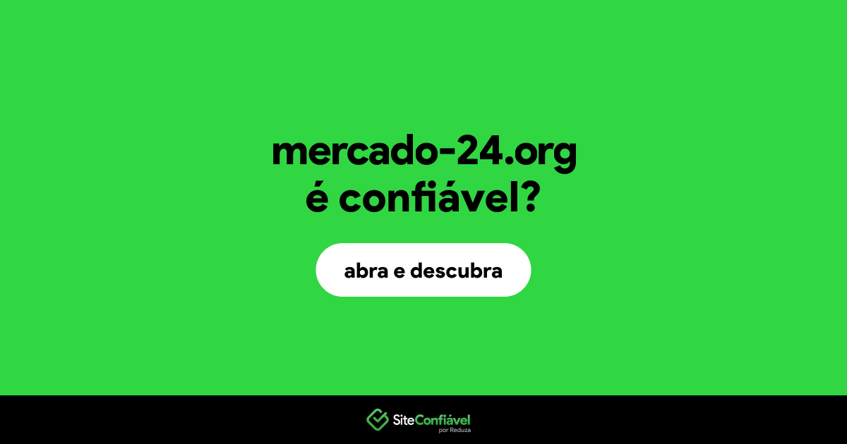 O site mercado-24.org é confiável?