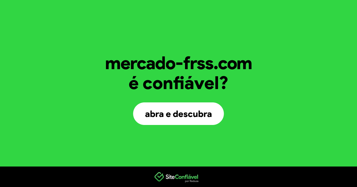 O site mercado-frss.com é confiável?