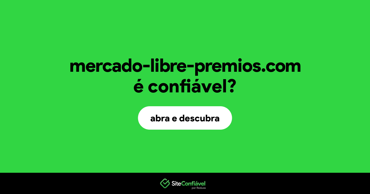 O site mercado-libre-premios.com é confiável?