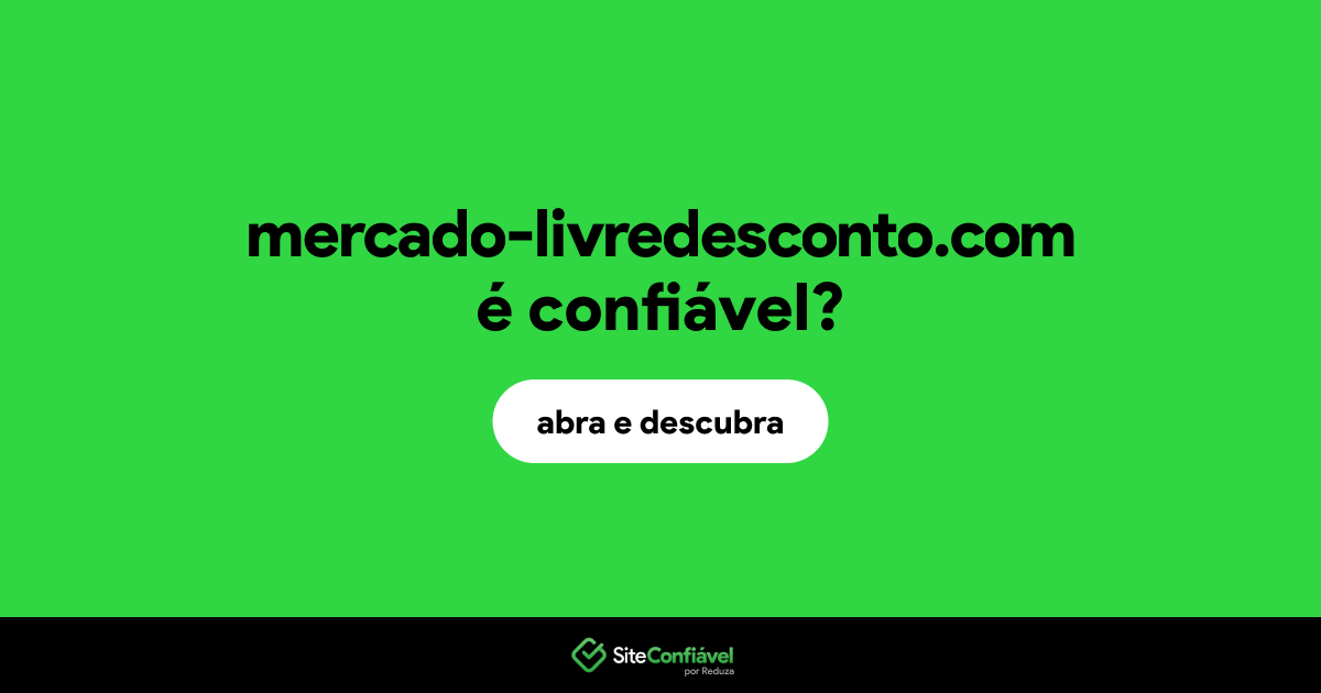 O site mercado-livredesconto.com é confiável?