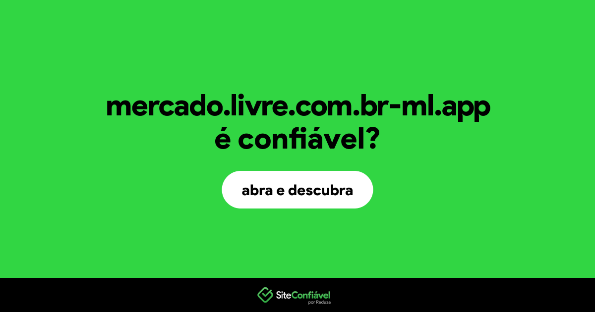 O site mercado.livre.com.br-ml.app é confiável?