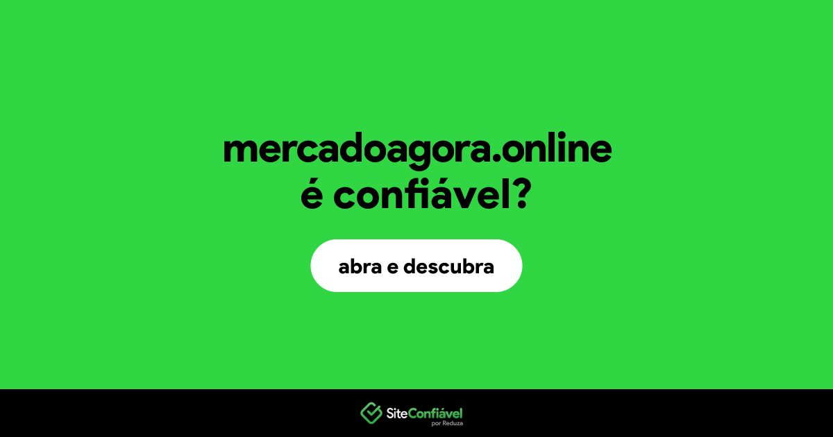 O site mercadoagora.online é confiável?