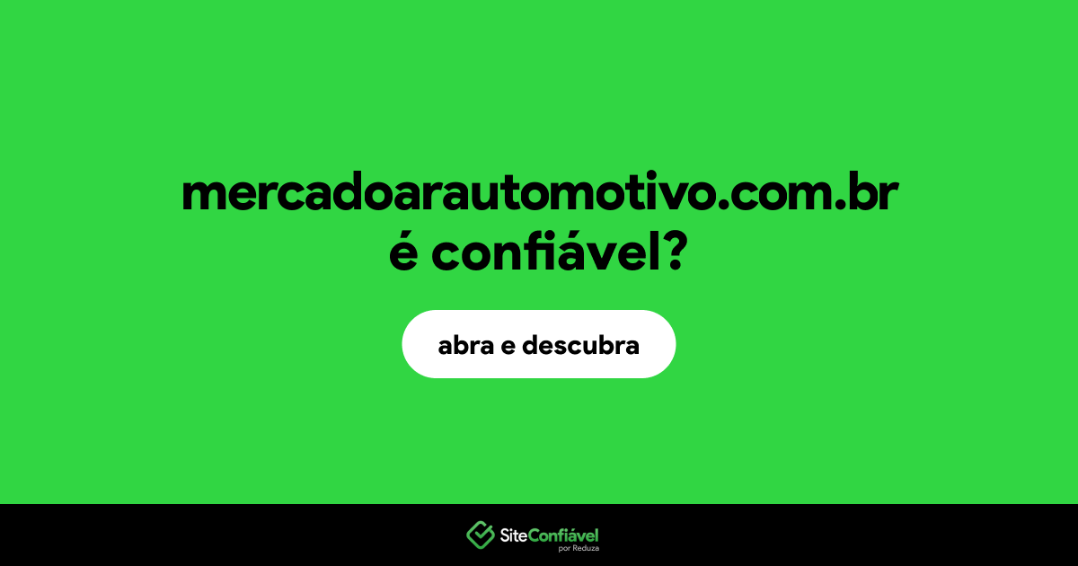 O site mercadoarautomotivo.com.br é confiável?
