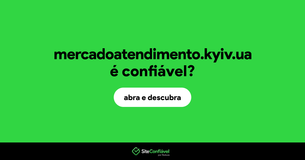 O site mercadoatendimento.kyiv.ua é confiável?
