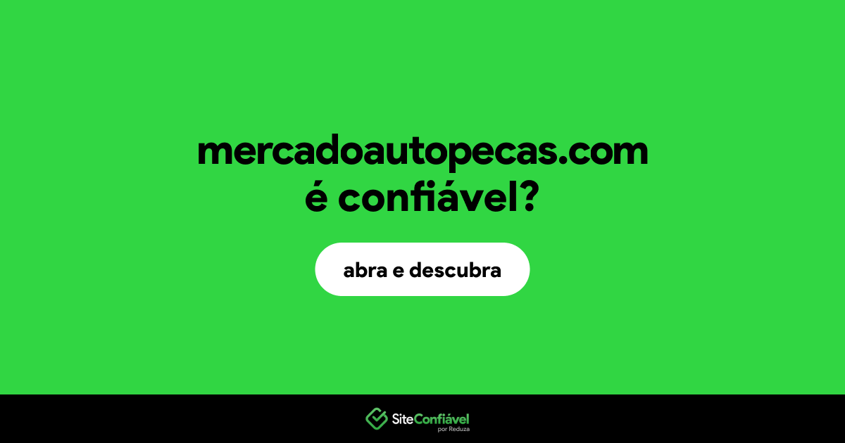 O site mercadoautopecas.com é confiável?